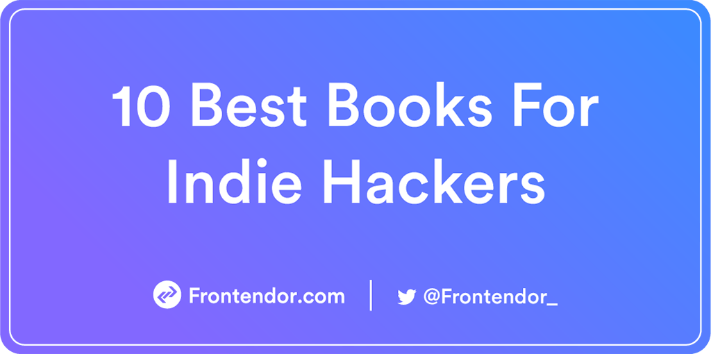 Best Books For Indie Hackers