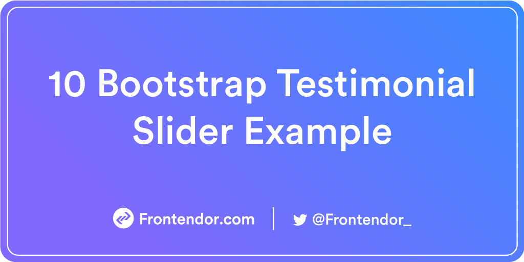 10 Bootstrap Testimonial Slider Example