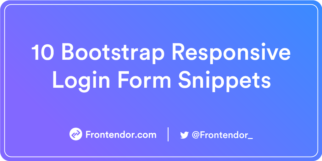 10 Bootstrap Responsive Login Form Snippets