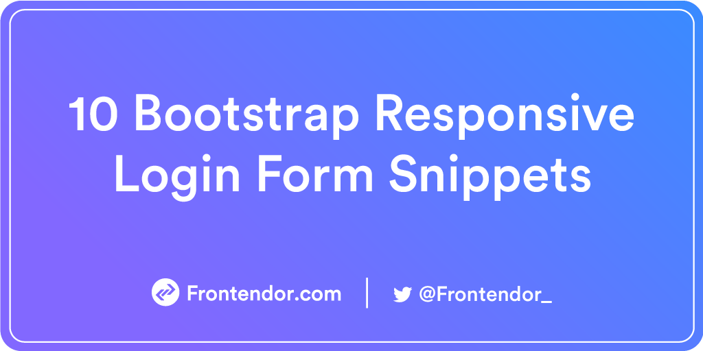 10+ Bootstrap Responsive Login Form Snippets