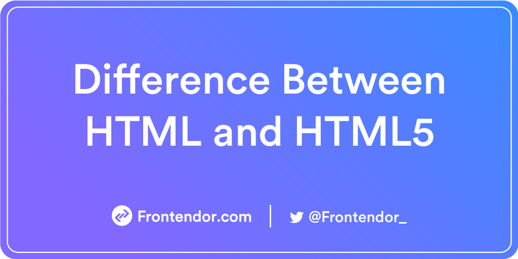 Difference Between Html And Html5