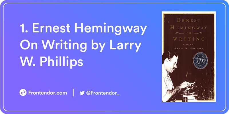 Ernest Hemingway On Writing by Larry W. Phillips Book